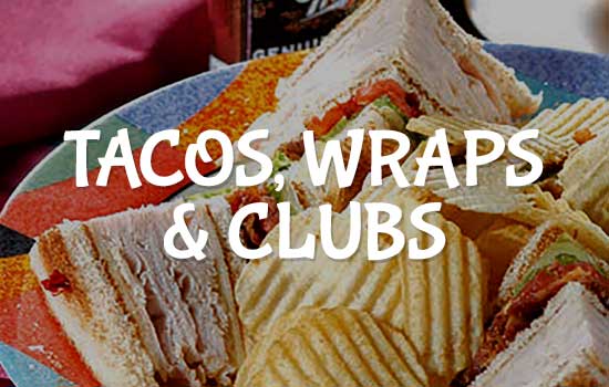 Tacos, Wraps & Clubs